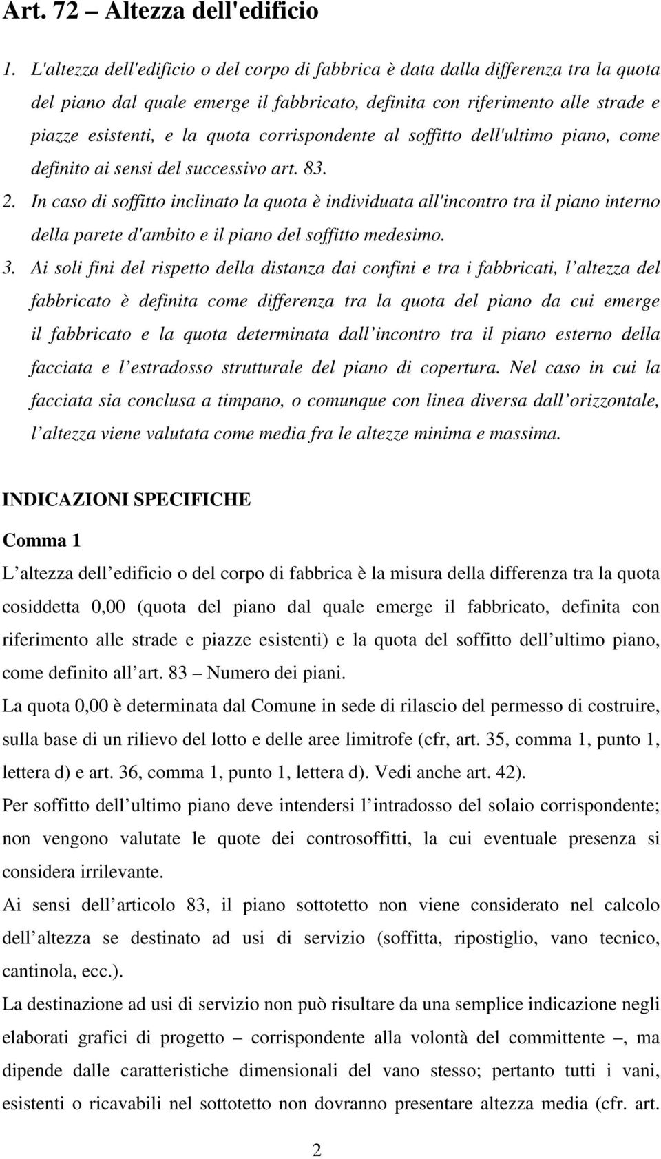 corrispondente al soffitto dell'ultimo piano, come definito ai sensi del successivo art. 83. 2.