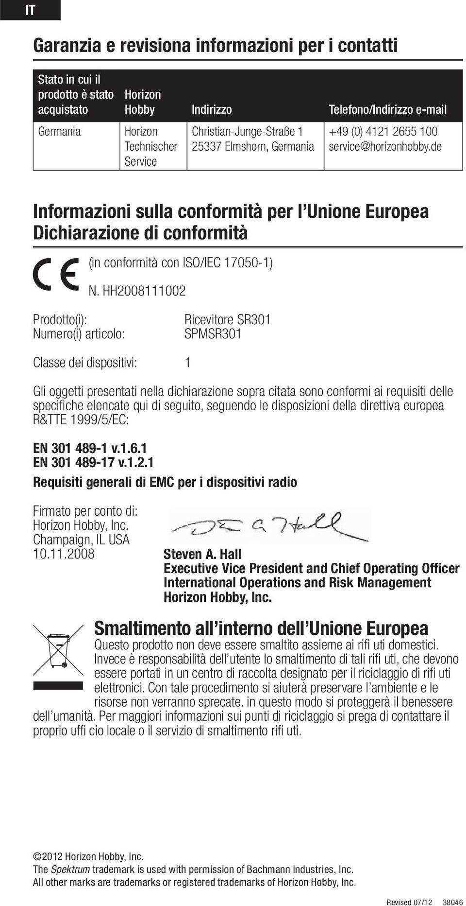 de Informazioni sulla conformità per l Unione Europea Dichiarazione di conformità (in conformità con ISO/IEC 17050-1) N.