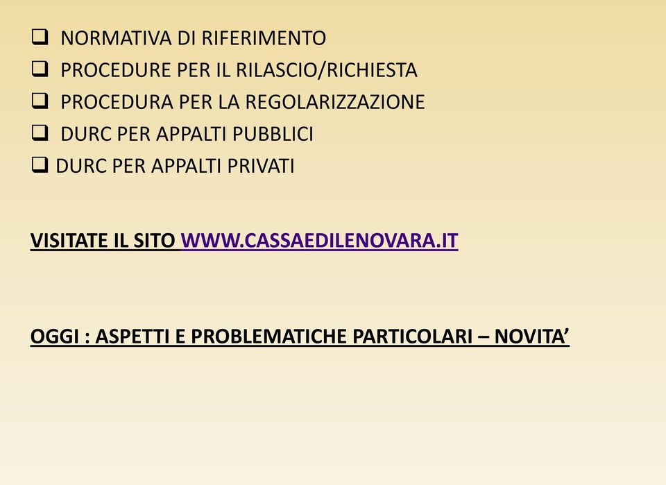 PER APPALTI PUBBLICI DURC PER APPALTI PRIVATI VISITATE IL