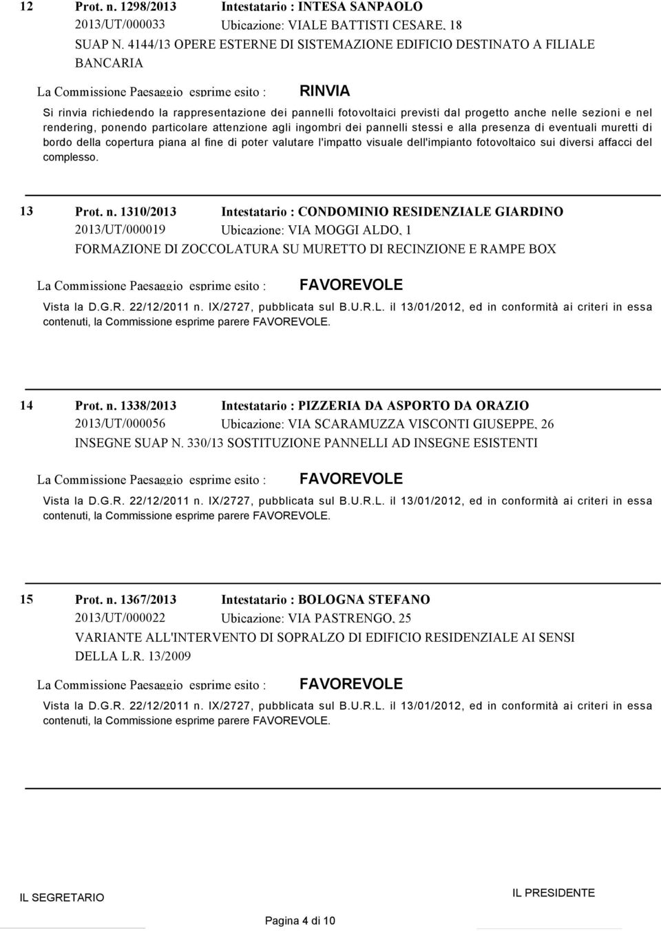 rendering, ponendo particolare attenzione agli ingombri dei pannelli stessi e alla presenza di eventuali muretti di bordo della copertura piana al fine di poter valutare l'impatto visuale