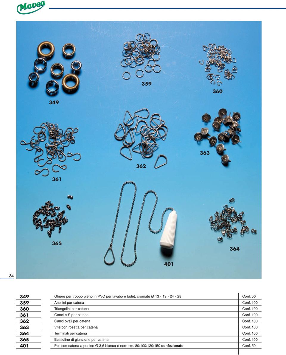 100 Ganci a S per catena Conf. 100 Ganci ovali per catena Conf. 100 Vite con rosetta per catena Conf.