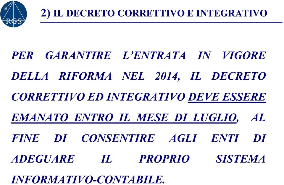 INTEGRATIVO DEVE ESSERE EMANATO ENTRO IL MESE DI LUGLIO, AL FINE