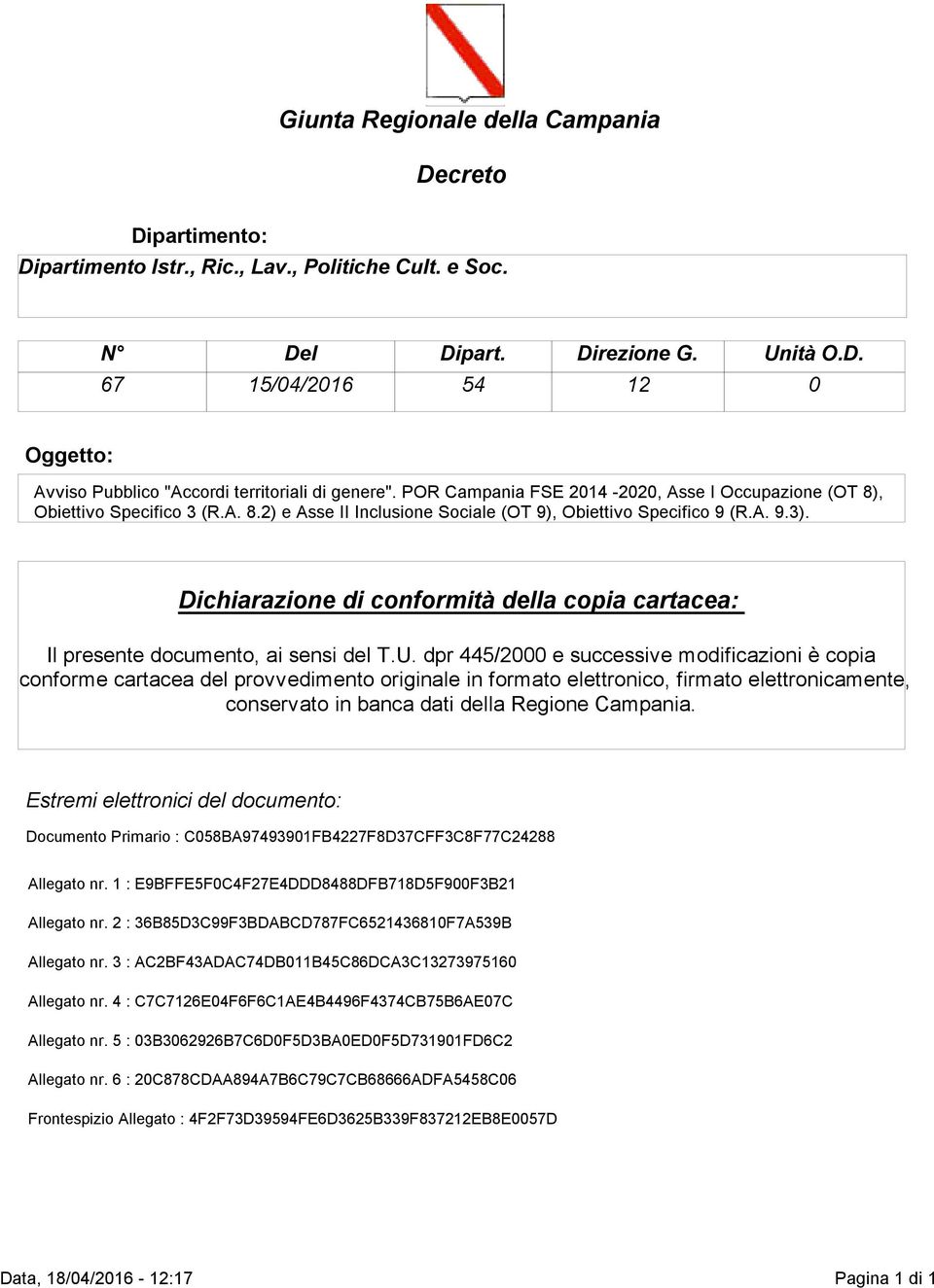 Dichiarazione di conformità della copia cartacea: Il presente documento, ai sensi del T.U.