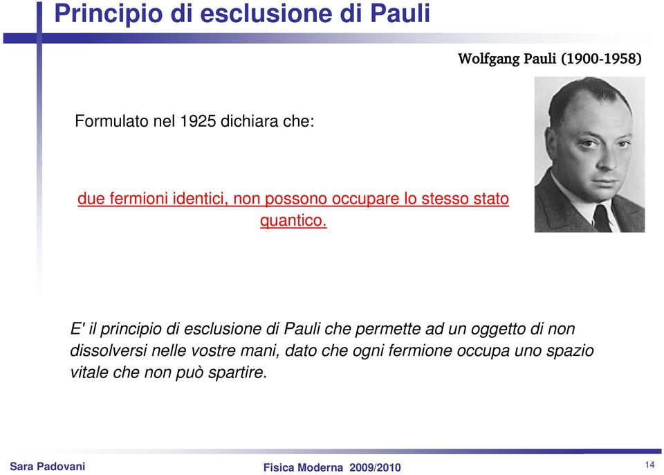 E' l prncpo d scluson d Paul ch prmtt ad un oggtto d non dssolvrs nll