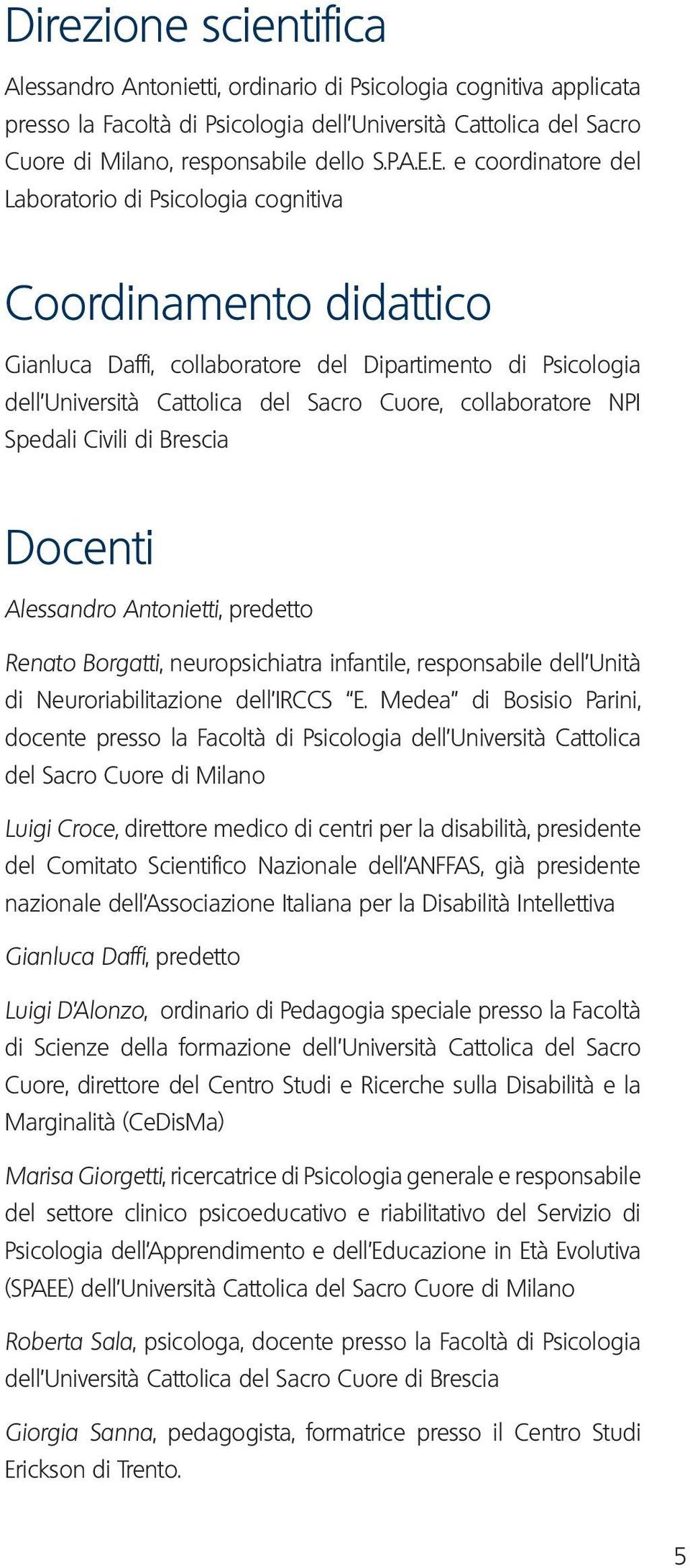 NPI Spedali Civili di Brescia Docenti Alessandro Antonietti, predetto Renato Borgatti, neuropsichiatra infantile, responsabile dell Unità di Neuroriabilitazione dell IRCCS E.