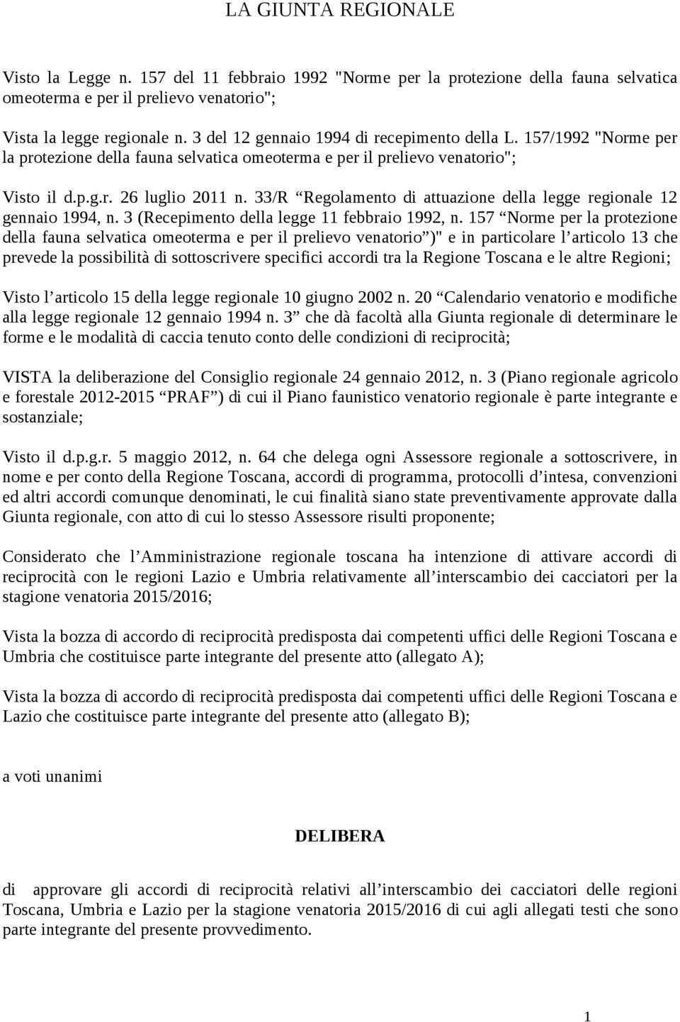 33/R Regolamento di attuazione della legge regionale 12 gennaio 1994, n. 3 (Recepimento della legge 11 febbraio 1992, n.