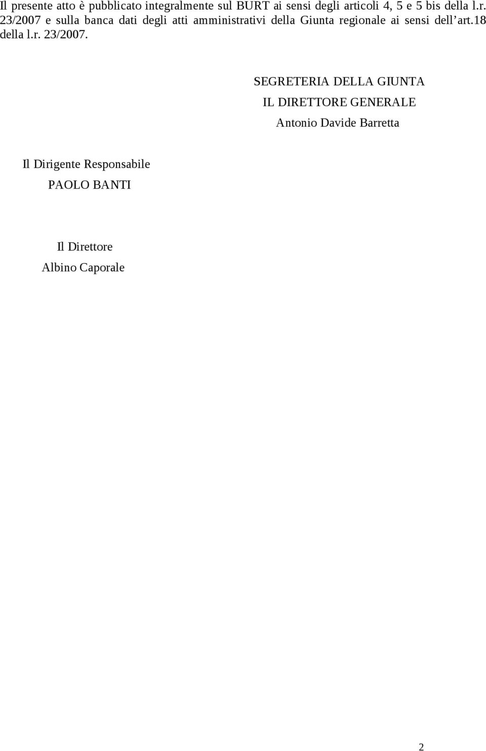 23/2007 e sulla banca dati degli atti amministrativi della Giunta regionale ai sensi