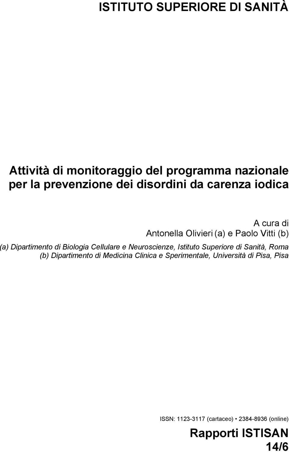 Biologia Cellulare e Neuroscienze, Istituto Superiore di Sanità, Roma (b) Dipartimento di Medicina