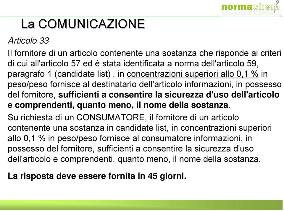 dell'articolo e comprendenti, quanto meno, il nome della sostanza.