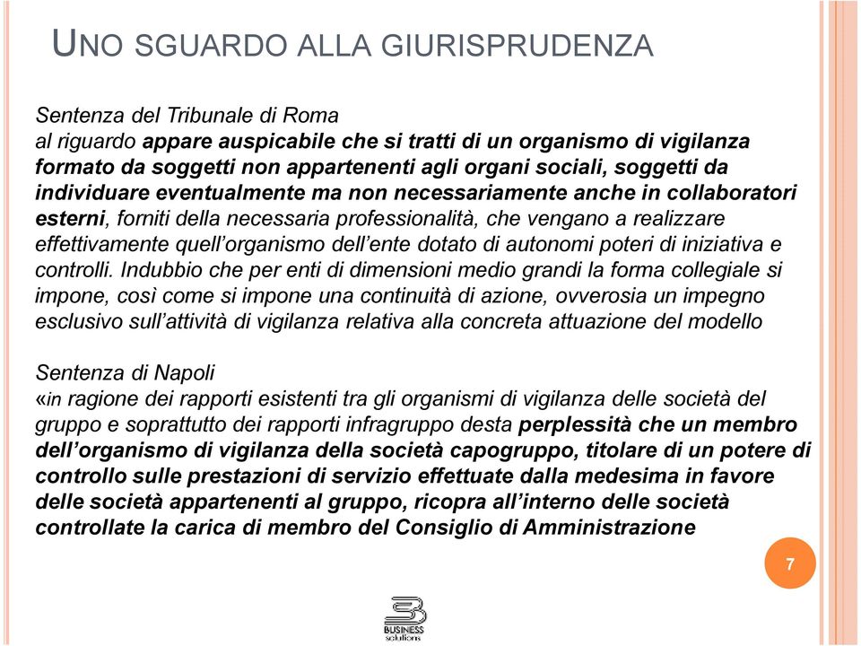 ente dotato di autonomi poteri di iniziativa e controlli.