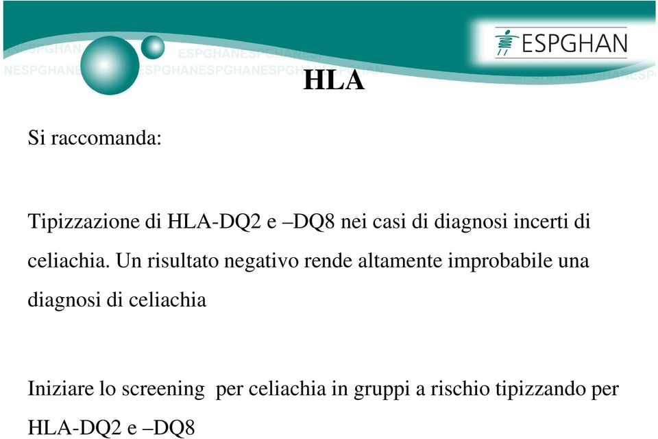 Un risultato negativo rende altamente improbabile una diagnosi