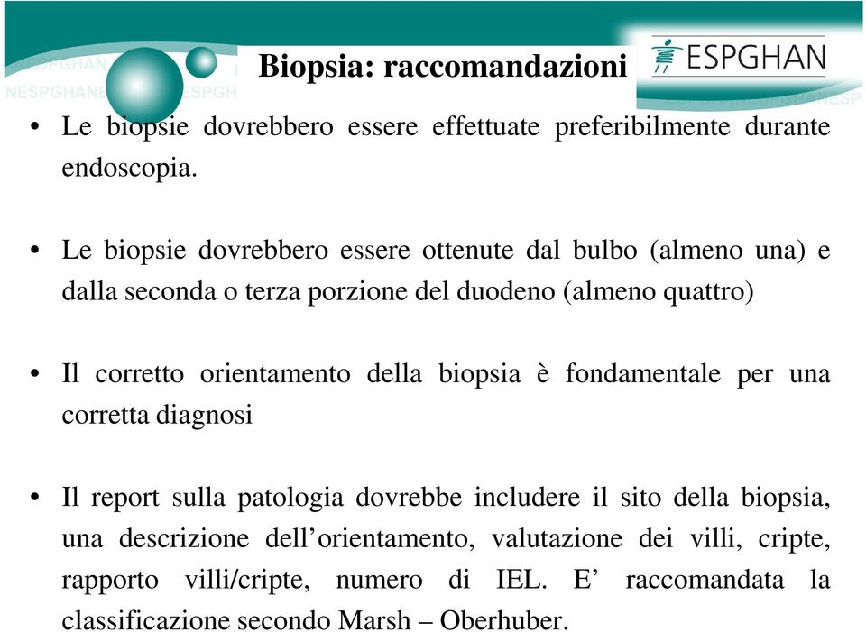 corretto orientamento della biopsia è fondamentale per una corretta diagnosi Il report sulla patologia dovrebbe includere il sito