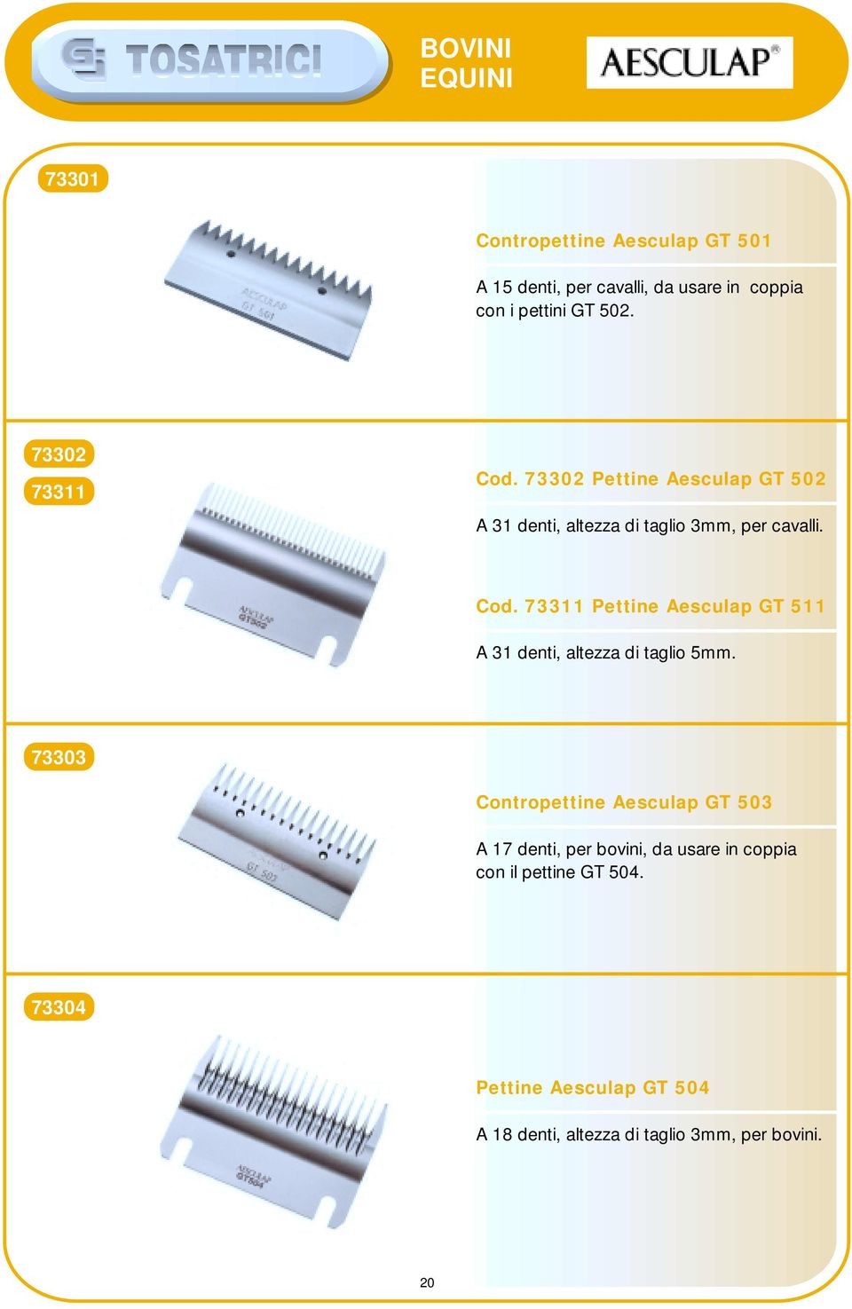 73303 Contropettine Aesculap GT 503 A 17 denti, per bovini, da usare in coppia con il pettine GT 504.