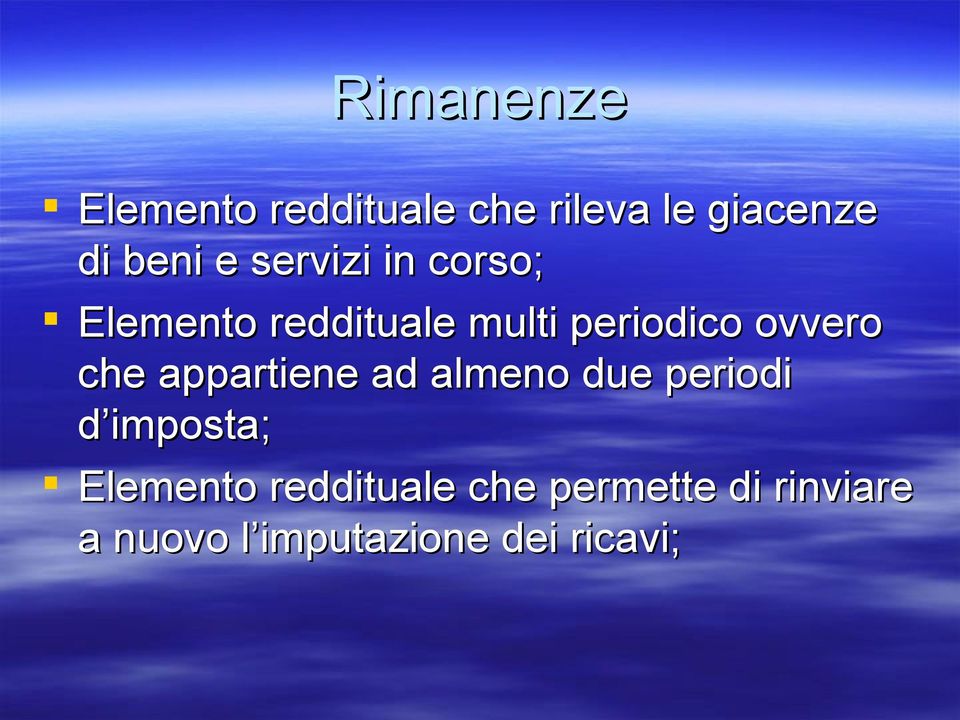 che appartiene ad almeno due periodi d imposta; Elemento