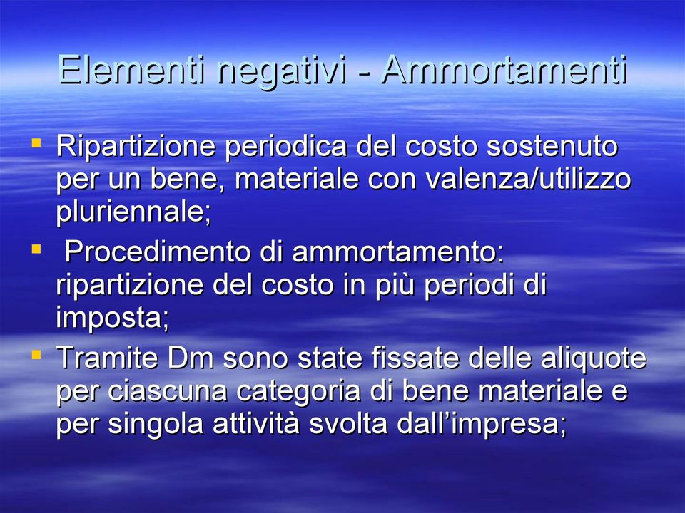 ripartizione del costo in più periodi di imposta; Tramite Dm sono state fissate delle