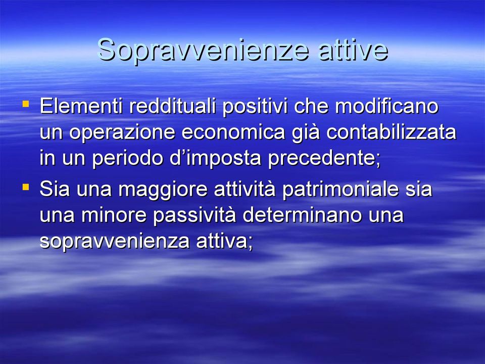 periodo d imposta precedente; Sia una maggiore attività