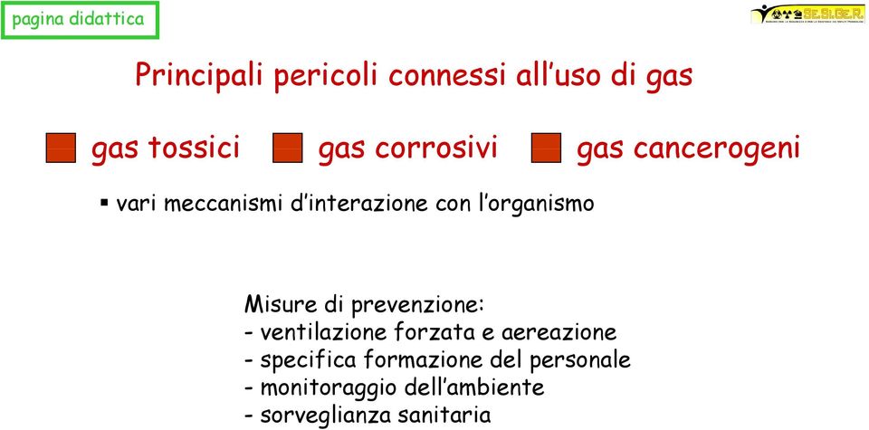 organismo Misure di prevenzione: - ventilazione forzata e aereazione -