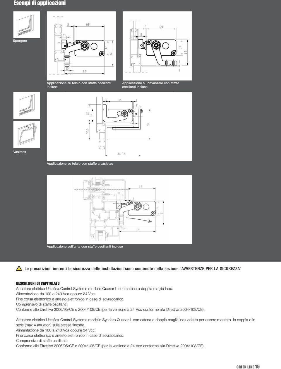 Attuatore elettrico Ultraflex Control Systems modello Quasar L con catena a doppia maglia inox. Alimentazione da 100 a 240 Vca oppure 24 Vcc.