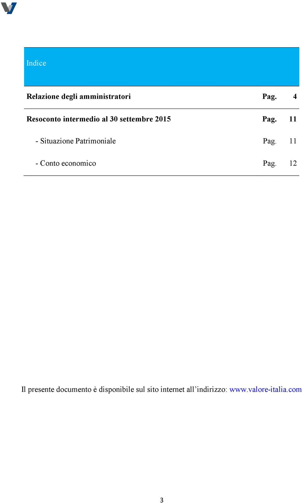 11 - Situazione Patrimoniale Pag. 11 - Conto economico Pag.