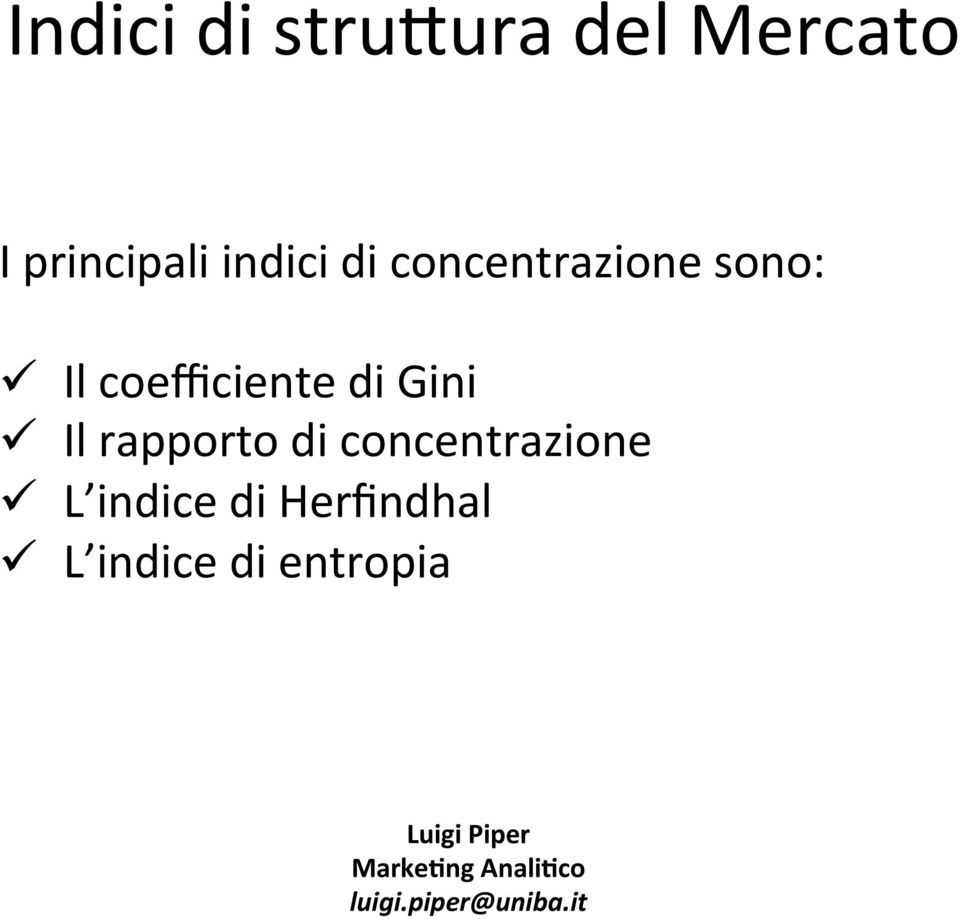 coefficiente di Gini ü Il rapporto di