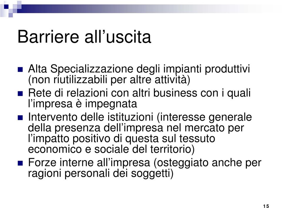 (interesse generale della presenza dell impresa nel mercato per l impatto positivo di questa sul tessuto