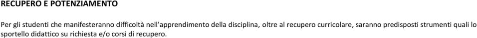 disciplina, oltre al recupero curricolare, saranno