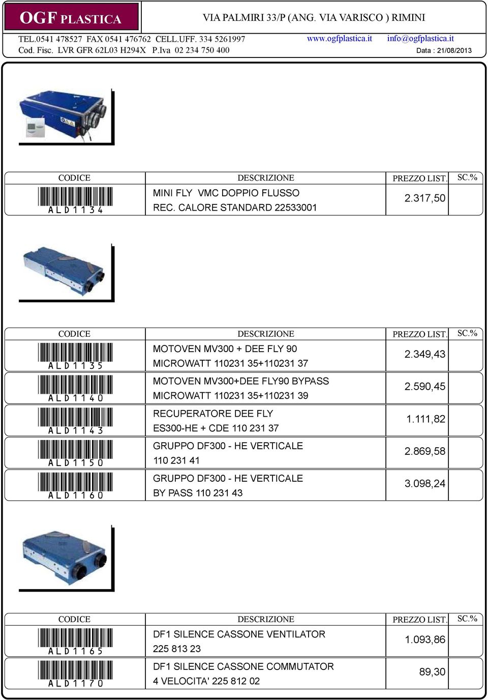 BYPASS MICROWATT 110231 35+110231 39 RECUPERATORE DEE FLY ES300-HE + CDE 110 231 37 GRUPPO DF300 - HE VERTICALE 110 231 41 GRUPPO DF300 -