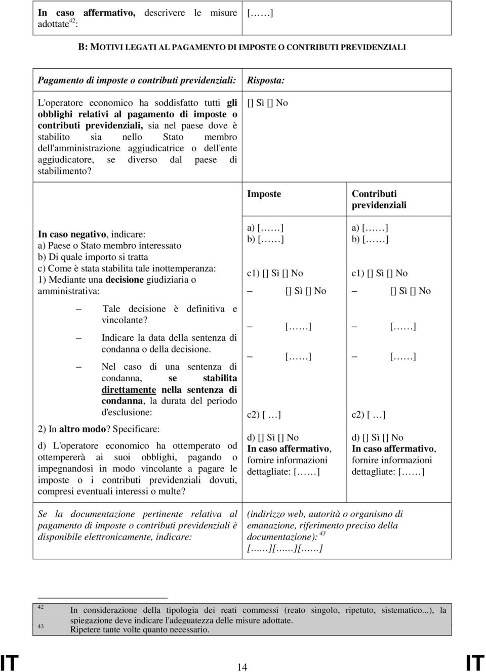 aggiudicatore, se diverso dal paese di stabilimento?