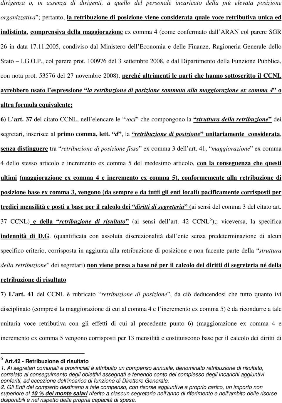 2005, condiviso dal Ministero dell Economia e delle Finanze, Ragioneria Generale dello Stato I.G.O.P., col parere prot.