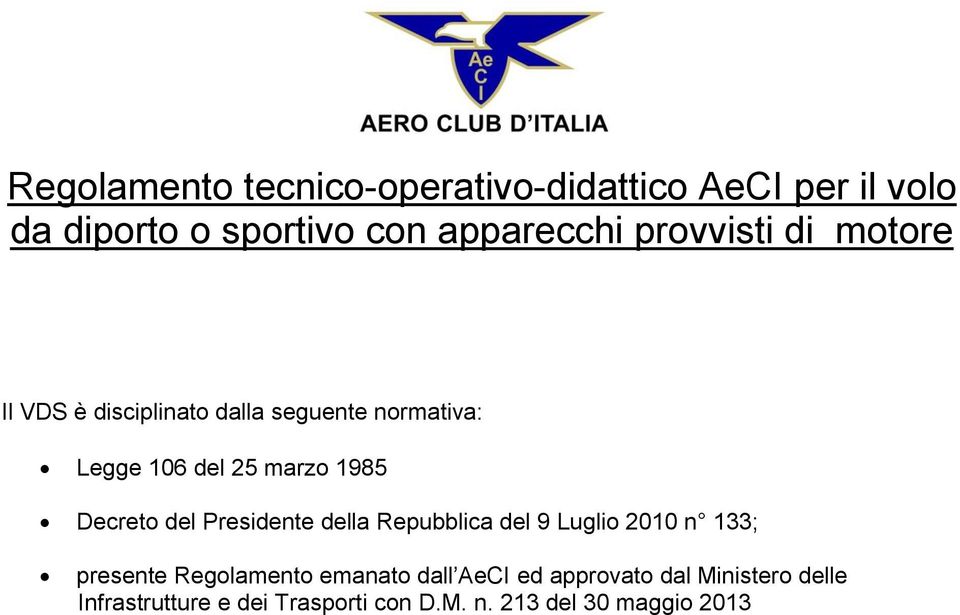 Decreto del Presidente della Repubblica del 9 Luglio 2010 n 133; presente Regolamento emanato