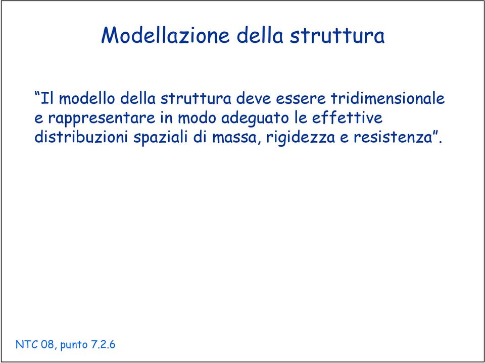 rappresentare in modo adeguato le effettive