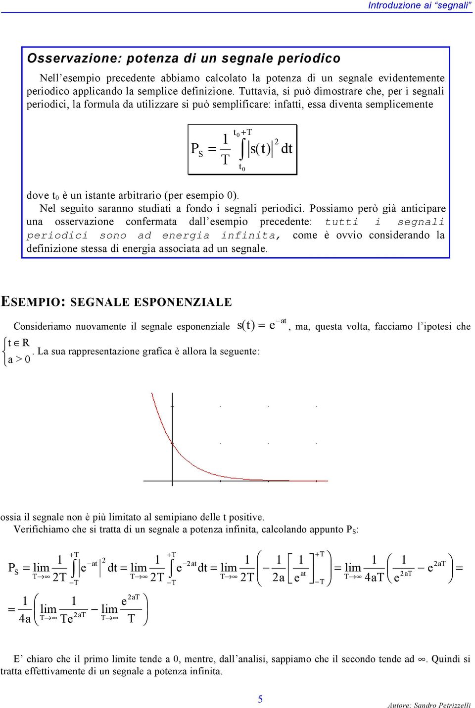 Nel seguio saranno sudiai a fondo i segnali periodici.