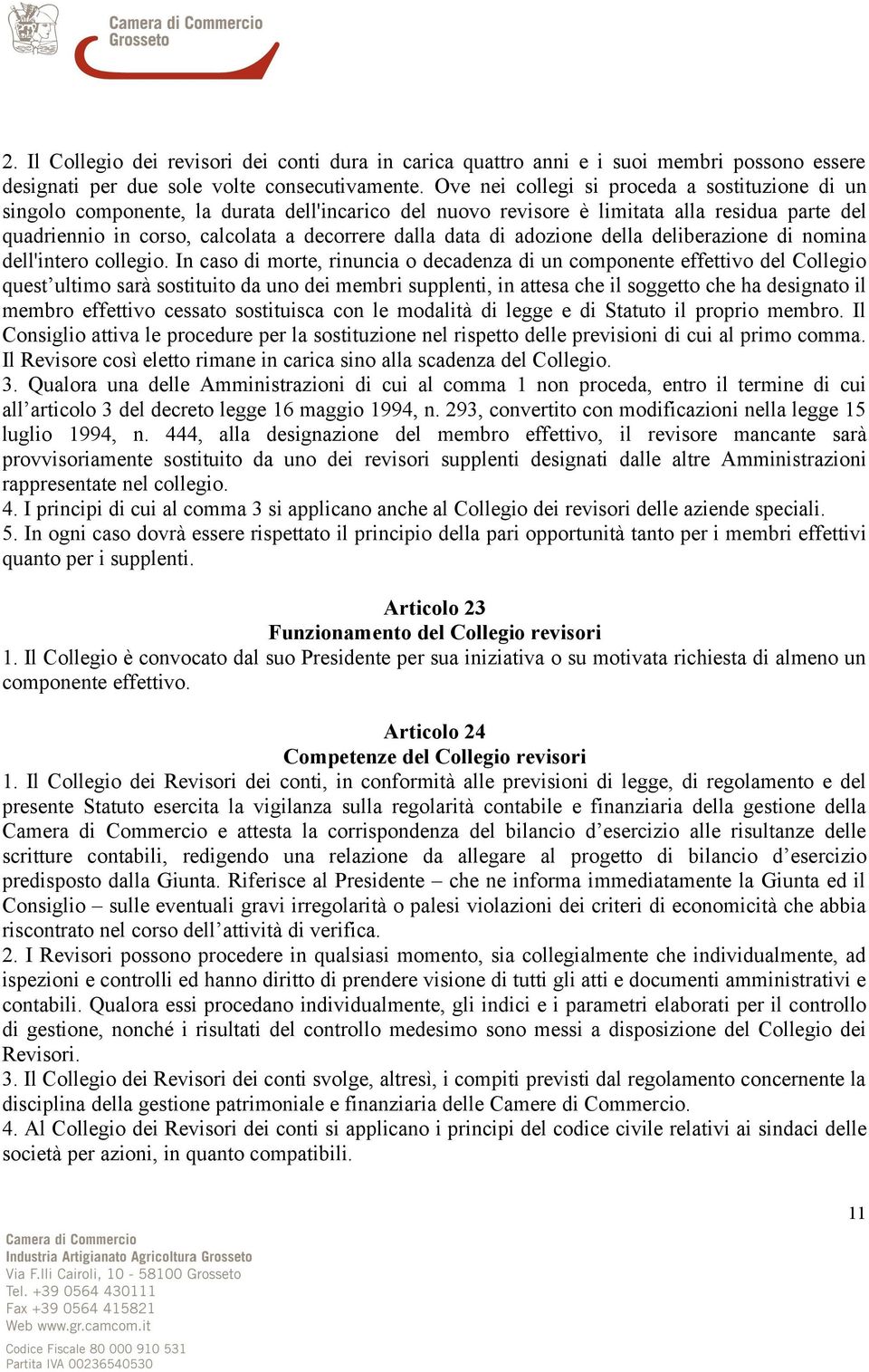 di adozione della deliberazione di nomina dell'intero collegio.