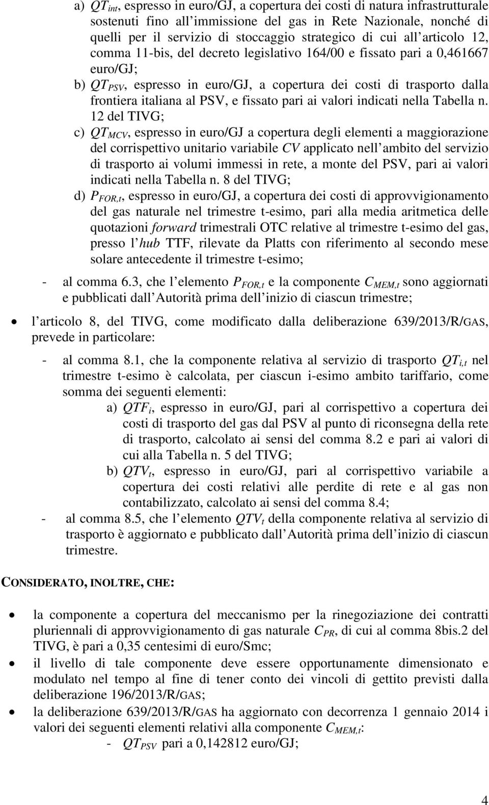 PSV, e fissato pari ai valori indicati nella Tabella n.