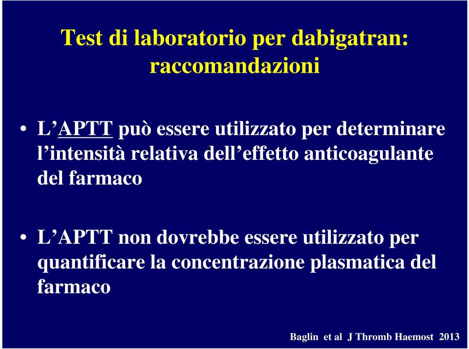 anticoagulante del farmaco L APTT non dovrebbe essere utilizzato per