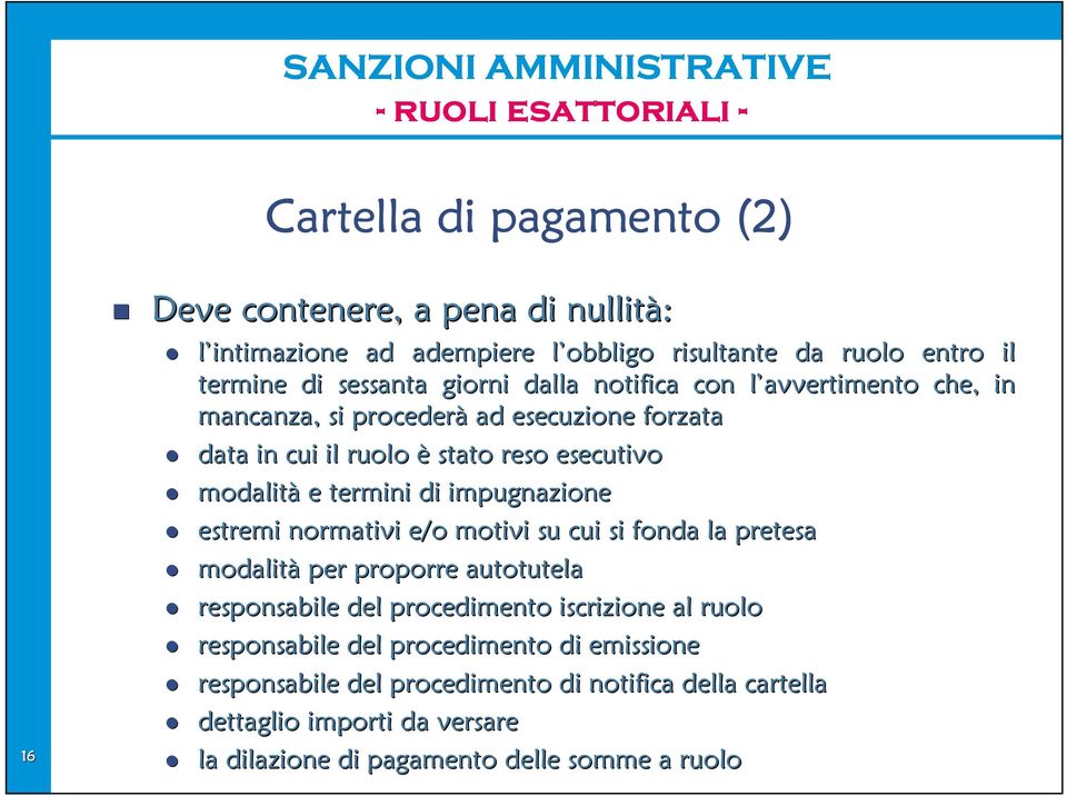 impugnazione estremi normativi e/o motivi su cui si fonda la pretesa modalità per proporre autotutela responsabile del procedimento iscrizione al ruolo