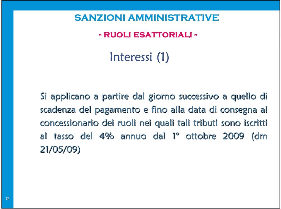 al concessionario dei ruoli nei quali tali tributi sono