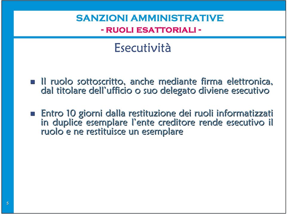 giorni dalla restituzione dei ruoli informatizzati in duplice