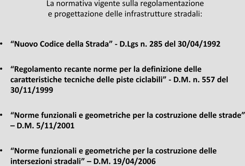 285 del 30/04/1992 Regolamento recante norme per la definizione delle caratteristiche tecniche delle piste