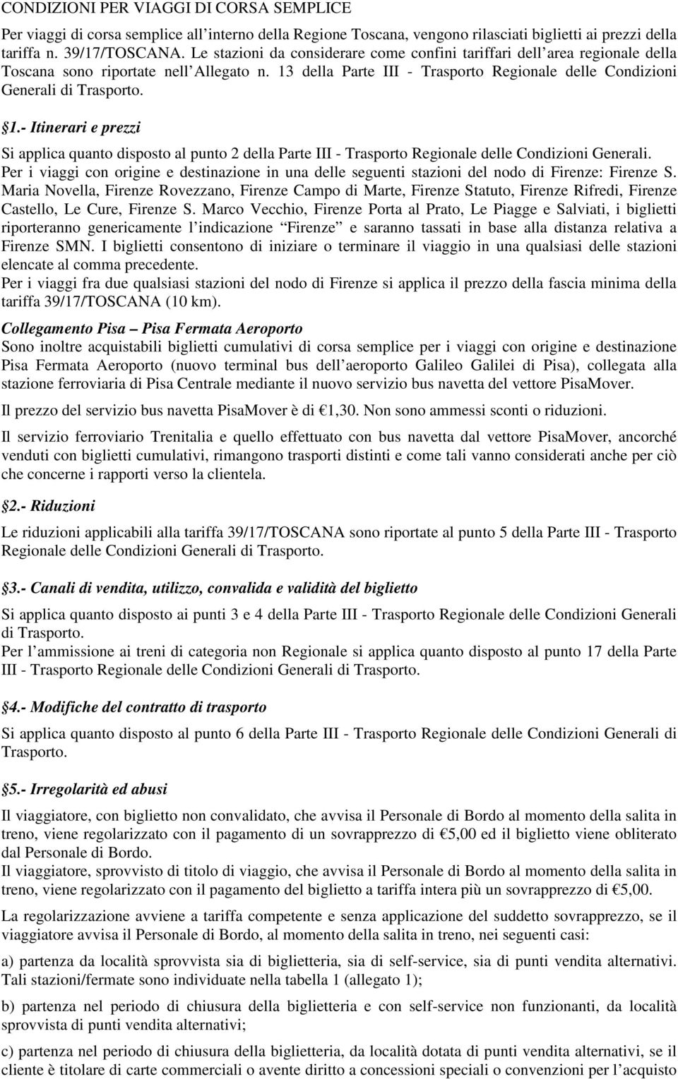 della Parte III - Trasporto Regionale delle Condizioni Generali di Trasporto. 1.