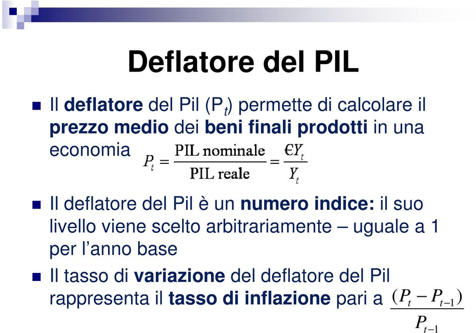 suo livello viene scelto arbitrariamente uguale a 1 per l anno base Il tasso di