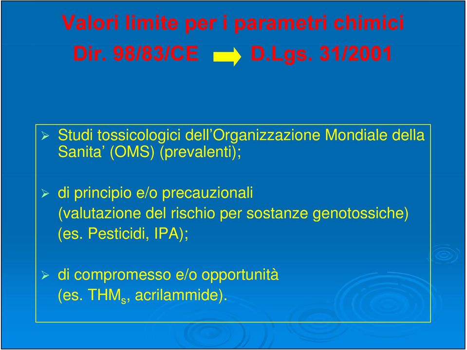 (OMS) (prevalenti); di principio e/o precauzionali (valutazione del rischio