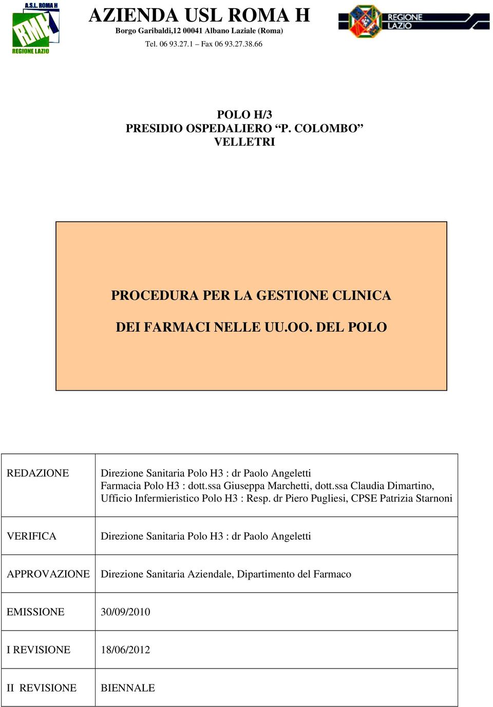 DEL POLO REDAZIONE Direzione Sanitaria Polo H3 : dr Paolo Angeletti Farmacia Polo H3 : dott.ssa Giuseppa Marchetti, dott.