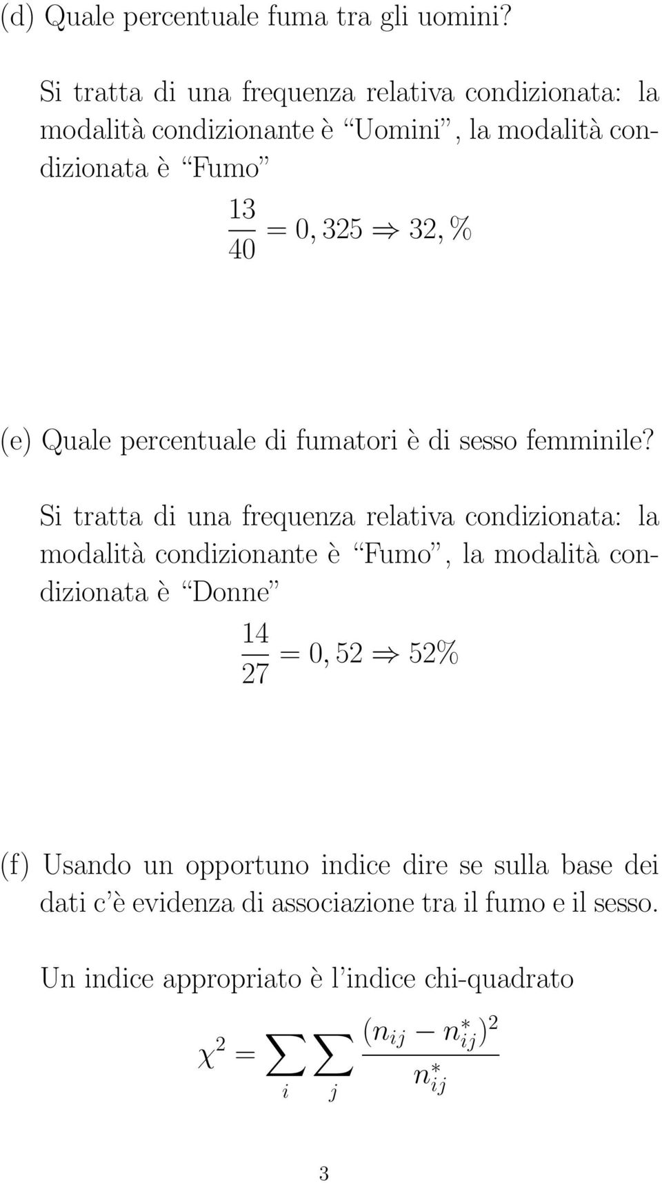 (e) Quale percentuale di fumatori è di sesso femminile?