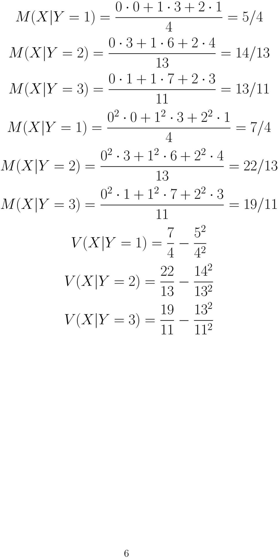 M(X Y = 3) = 02 1 + 1 2 7 + 2 2 3 11 V (X Y = 1) = 7 4 52 4 2 V (X Y = 2) = 22 13