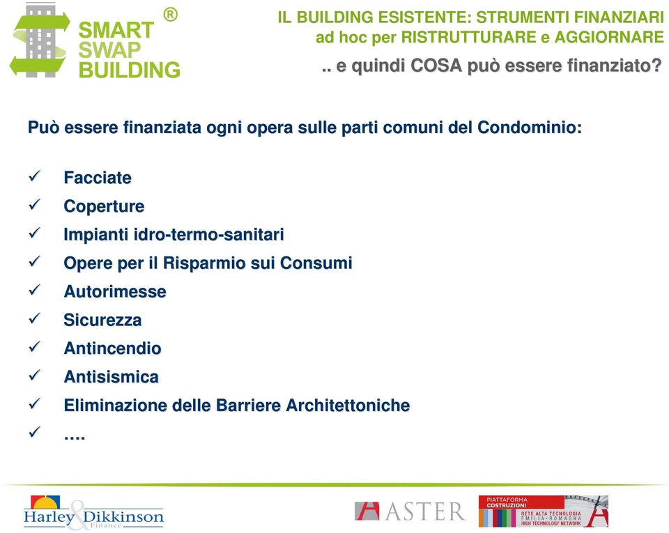 Facciate Coperture Impianti idro-termo termo-sanitari Opere per il