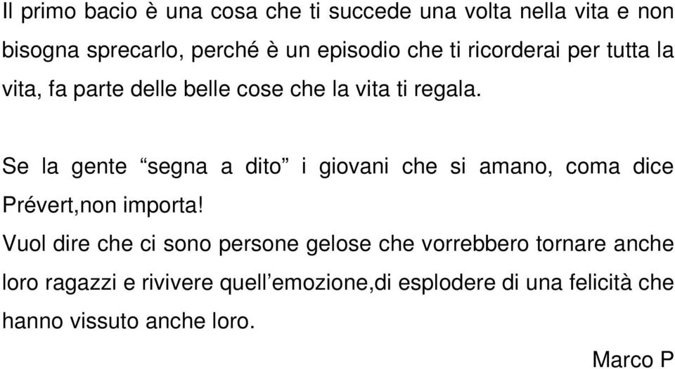 Se la gente segna a dito i giovani che si amano, coma dice Prévert,non importa!