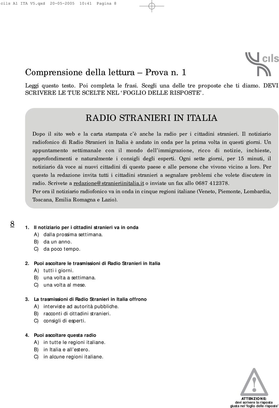Il notiziario radiofonico di Radio Stranieri in Italia è andato in onda per la prima volta in questi giorni.