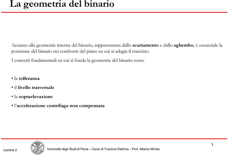 cui si adagia il tracciato.