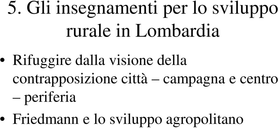 contrapposizione città campagna e centro